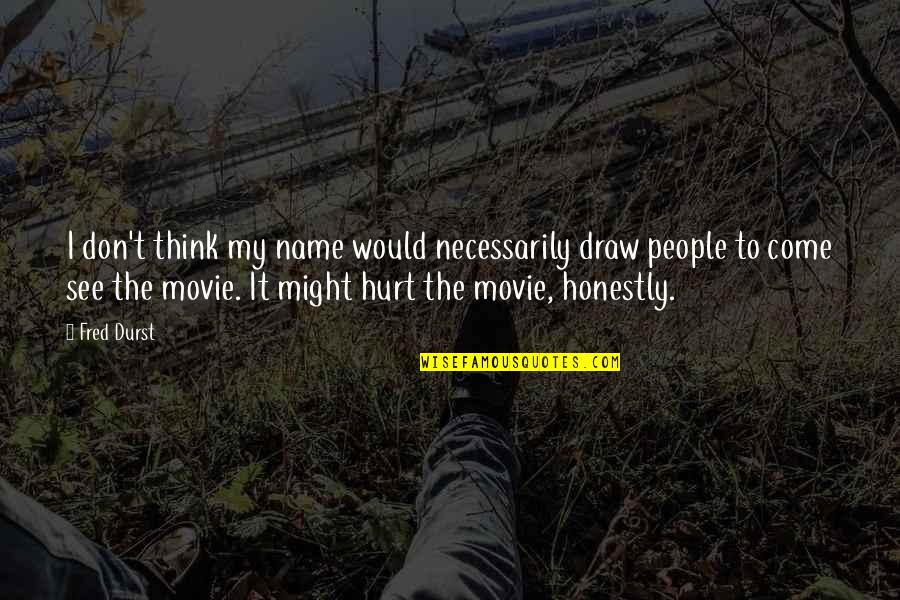 Christopher Hitchens Collision Quotes By Fred Durst: I don't think my name would necessarily draw