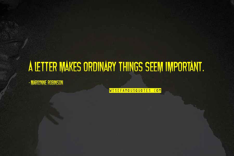 Christopher Marlowe Tamburlaine The Great Quotes By Marilynne Robinson: A letter makes ordinary things seem important. Christopher Marlowe Tamburlaine The Great Quotes By Marilynne Robinson: A letter makes ordinary things seem important.