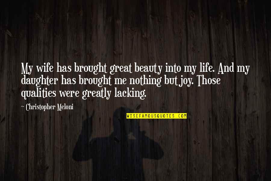 Christopher Meloni Quotes By Christopher Meloni: My wife has brought great beauty into my