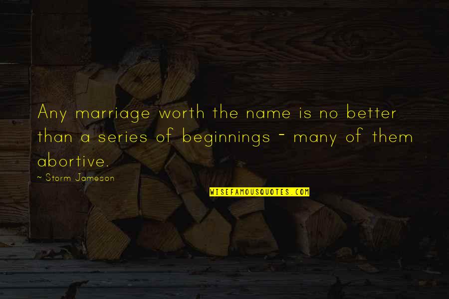 Christopher Mintz-plasse Movie Quotes By Storm Jameson: Any marriage worth the name is no better Christopher Mintz-plasse Movie Quotes By Storm Jameson: Any marriage worth the name is no better
