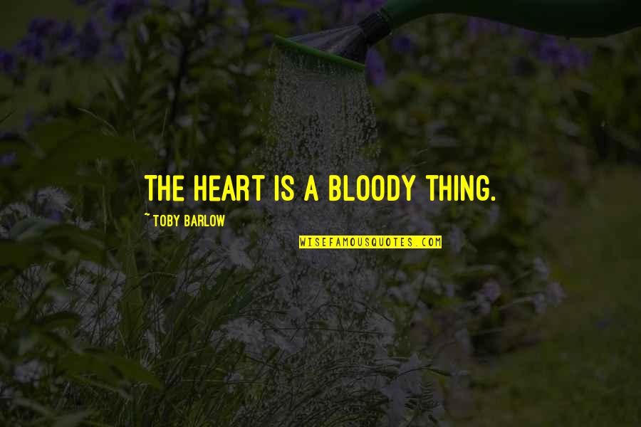 Christopher Okigbo Quotes By Toby Barlow: The heart is a bloody thing.