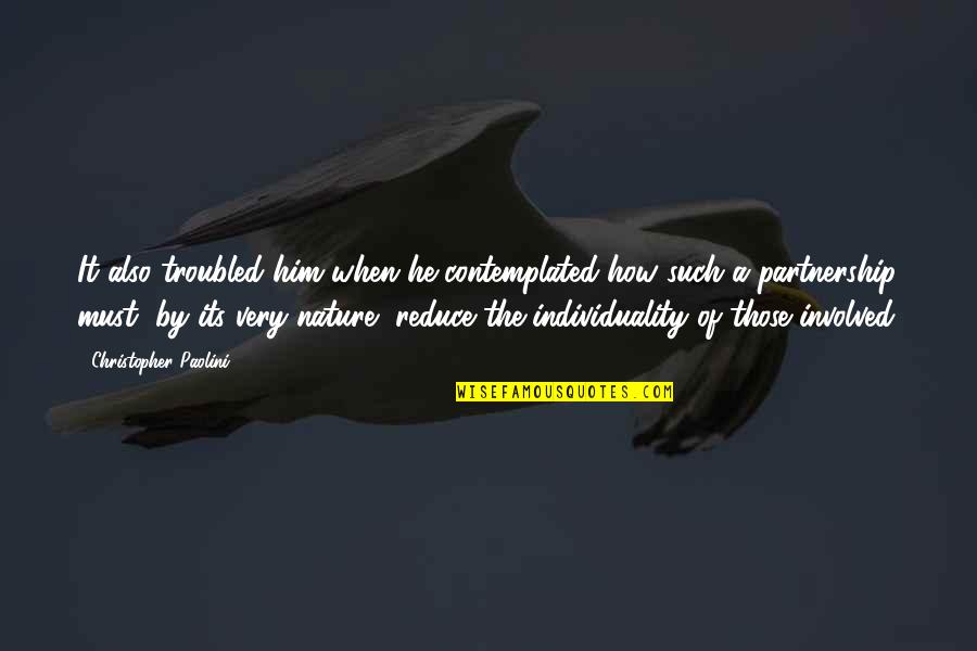 Christopher Paolini Quotes By Christopher Paolini: It also troubled him when he contemplated how Christopher Paolini Quotes By Christopher Paolini: It also troubled him when he contemplated how