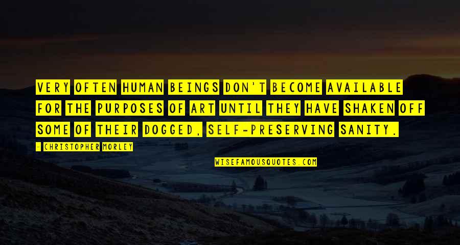 Christopher Penczak Quotes By Christopher Morley: Very often human beings don't become available for