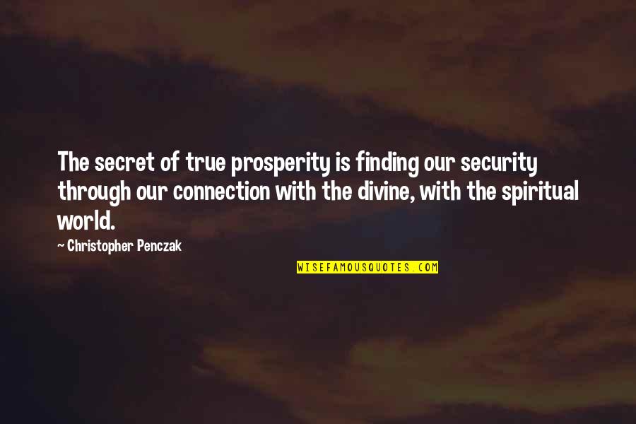 Christopher Penczak Quotes By Christopher Penczak: The secret of true prosperity is finding our