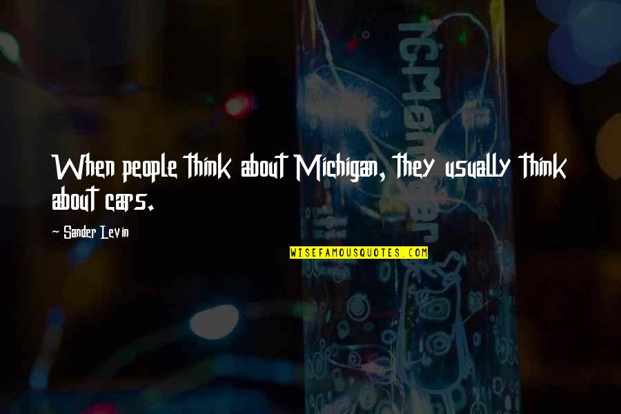 Christopher Pike Book Quotes By Sander Levin: When people think about Michigan, they usually think