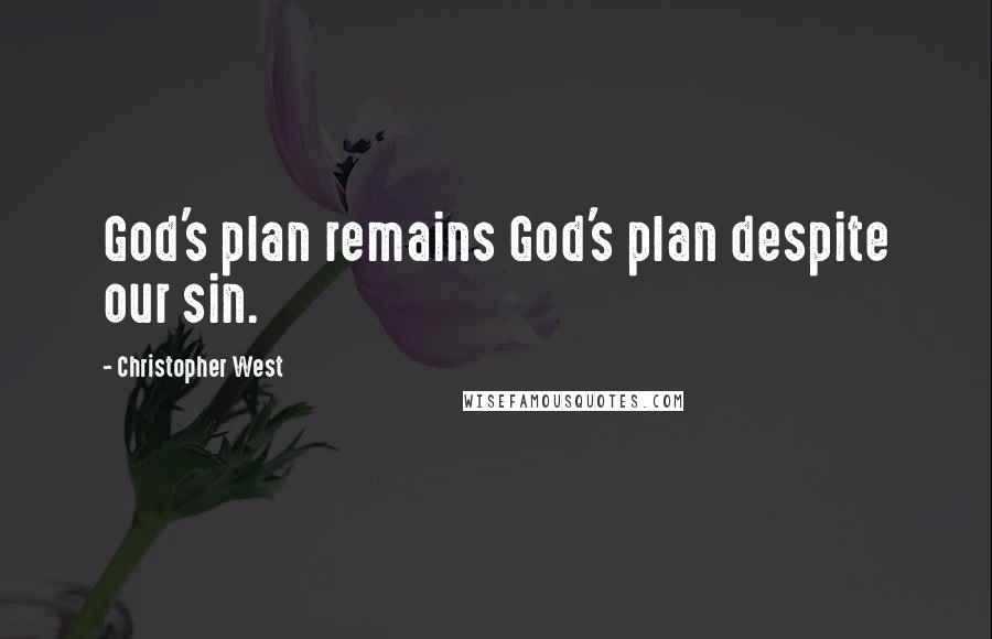 Christopher West quotes: God's plan remains God's plan despite our sin.