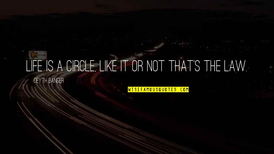 Christs Love Quotes By Deyth Banger: Life is a circle, like it or not