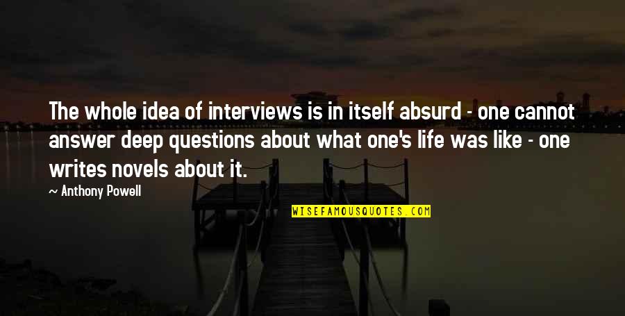 Christy Chibi Quotes By Anthony Powell: The whole idea of interviews is in itself