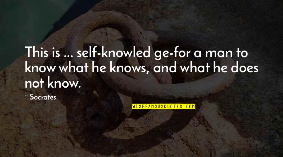 Christy Mobley Quotes By Socrates: This is ... self-knowled ge-for a man to