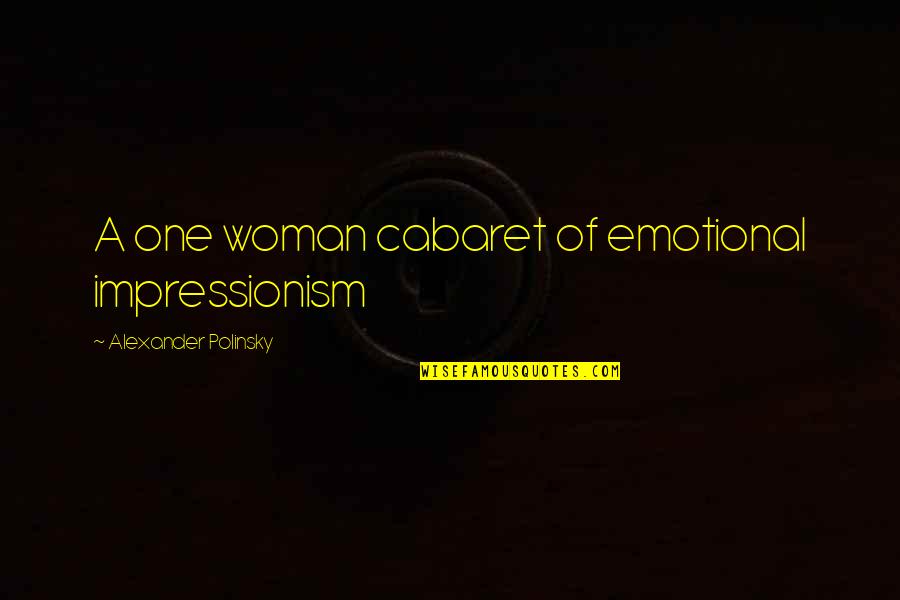 Chrom Fire Emblem Quotes By Alexander Polinsky: A one woman cabaret of emotional impressionism