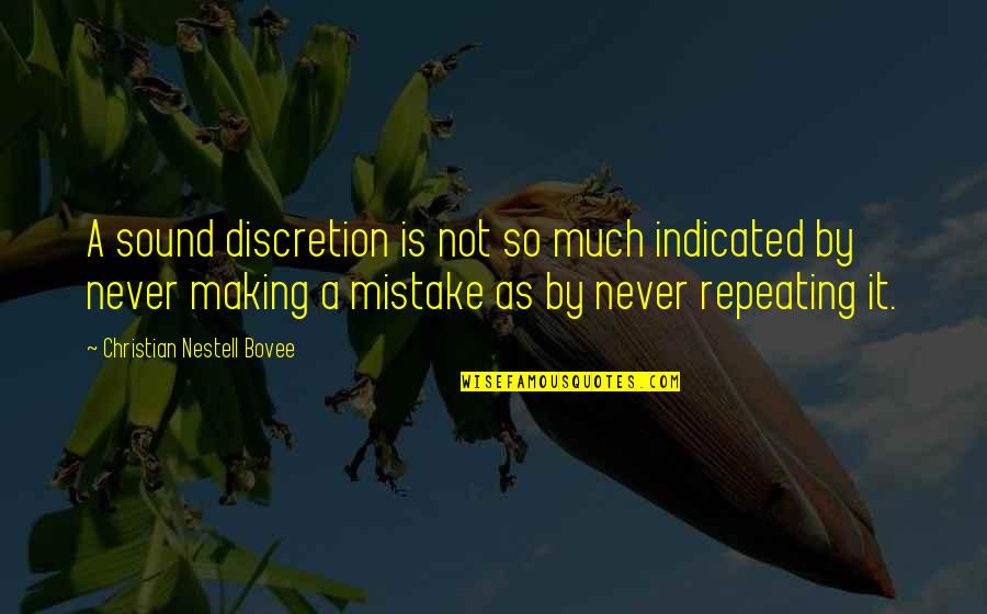 Chromophore Microbiology Quotes By Christian Nestell Bovee: A sound discretion is not so much indicated Chromophore Microbiology Quotes By Christian Nestell Bovee: A sound discretion is not so much indicated