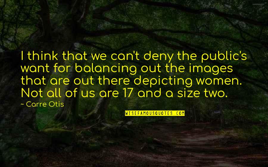 Chronicillness Quotes By Carre Otis: I think that we can't deny the public's Chronicillness Quotes By Carre Otis: I think that we can't deny the public's