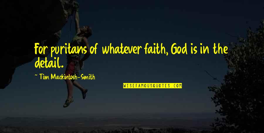 Chronicles Of Chrestomanci Quotes By Tim Mackintosh-Smith: For puritans of whatever faith, God is in Chronicles Of Chrestomanci Quotes By Tim Mackintosh-Smith: For puritans of whatever faith, God is in