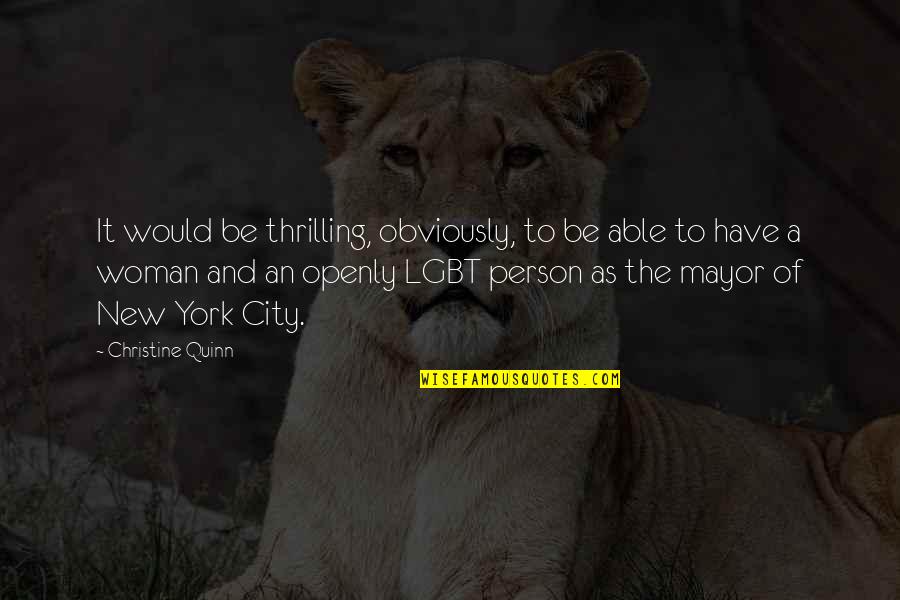 Chronicles Of Narnia Reepicheep Quotes By Christine Quinn: It would be thrilling, obviously, to be able Chronicles Of Narnia Reepicheep Quotes By Christine Quinn: It would be thrilling, obviously, to be able