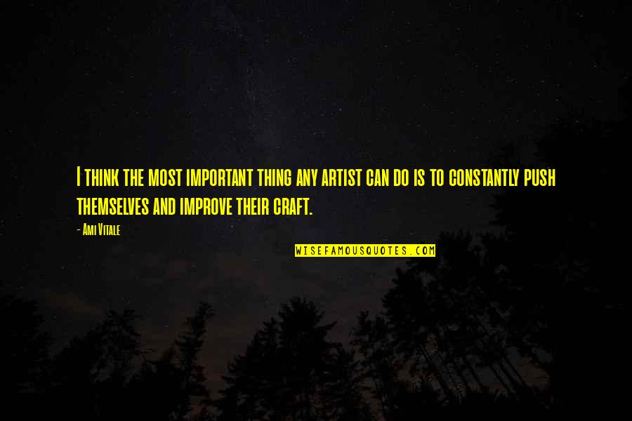 Chronicles Of Nick Illusion Quotes By Ami Vitale: I think the most important thing any artist