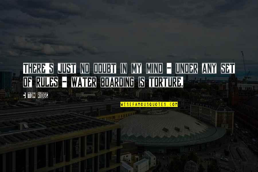 Chronicles Of Nick Illusion Quotes By Tom Ridge: There's just no doubt in my mind -