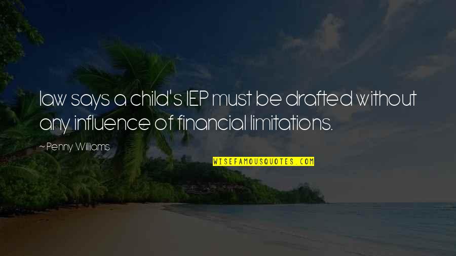 Chronique Pape Quotes By Penny Williams: law says a child's IEP must be drafted