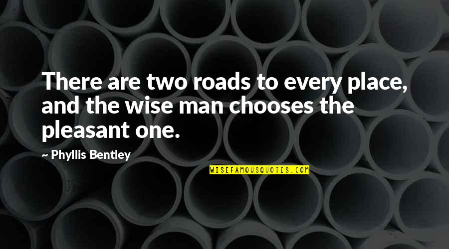 Chroniques Isabelle Quotes By Phyllis Bentley: There are two roads to every place, and