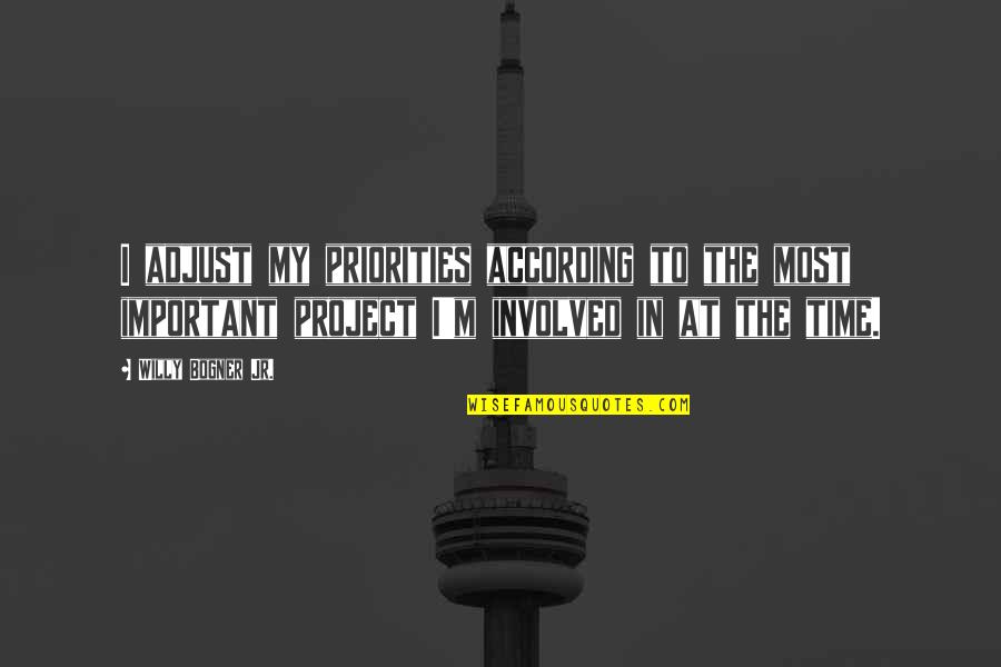 Chronoguard Quotes By Willy Bogner Jr.: I adjust my priorities according to the most Chronoguard Quotes By Willy Bogner Jr.: I adjust my priorities according to the most