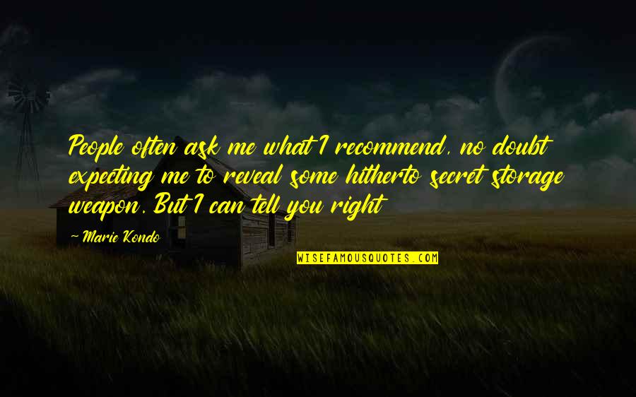 Chronometers Quotes By Marie Kondo: People often ask me what I recommend, no Chronometers Quotes By Marie Kondo: People often ask me what I recommend, no