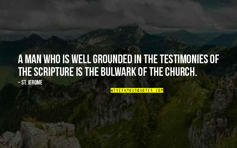 Chrononauts Dinosaur Quotes By St. Jerome: A man who is well grounded in the Chrononauts Dinosaur Quotes By St. Jerome: A man who is well grounded in the