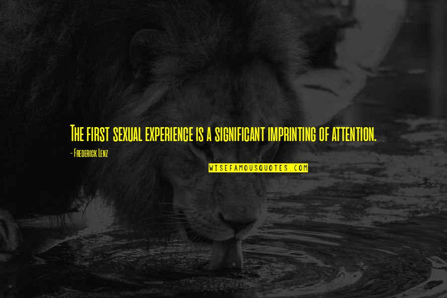 Chruch Quotes By Frederick Lenz: The first sexual experience is a significant imprinting
