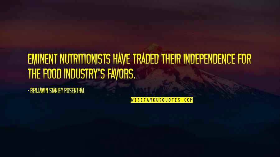 Chrysalids Deviations Quotes By Benjamin Stanley Rosenthal: Eminent nutritionists have traded their independence for the