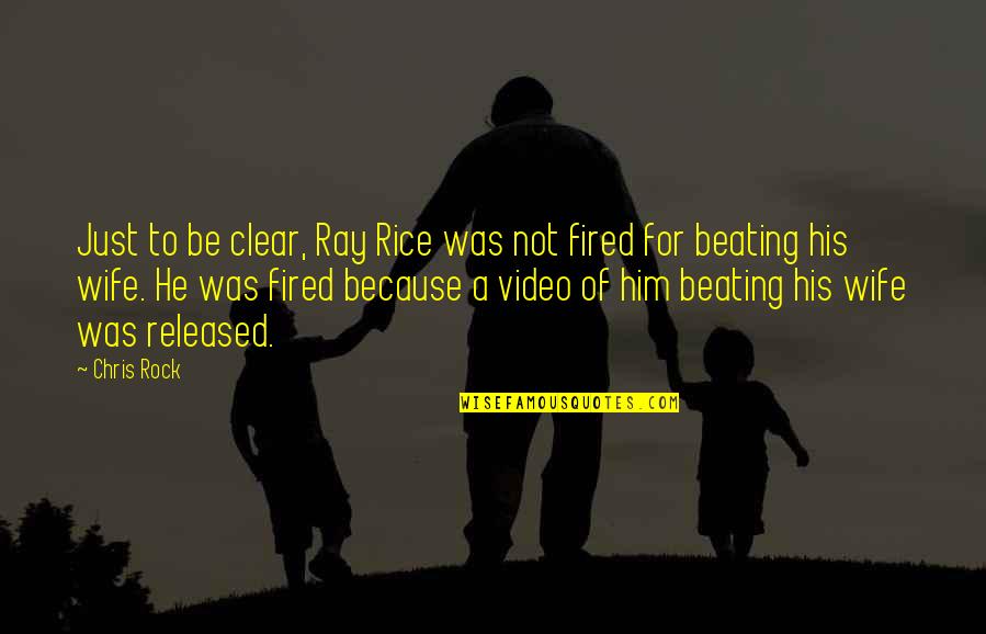 Chrysalids Movie Quotes By Chris Rock: Just to be clear, Ray Rice was not