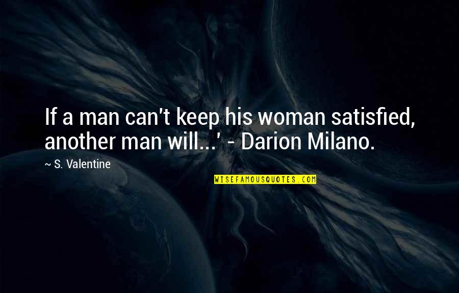 Chrysalids Sealand Lady Quotes By S. Valentine: If a man can't keep his woman satisfied,