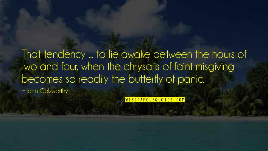 Chrysalis Quotes By John Galsworthy: That tendency ... to lie awake between the