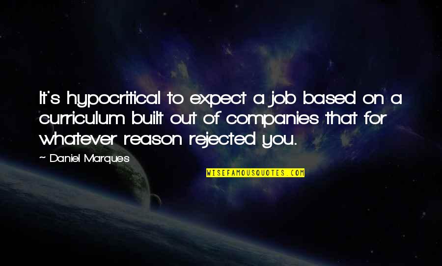 Chrysanthemums Book Quotes By Daniel Marques: It's hypocritical to expect a job based on