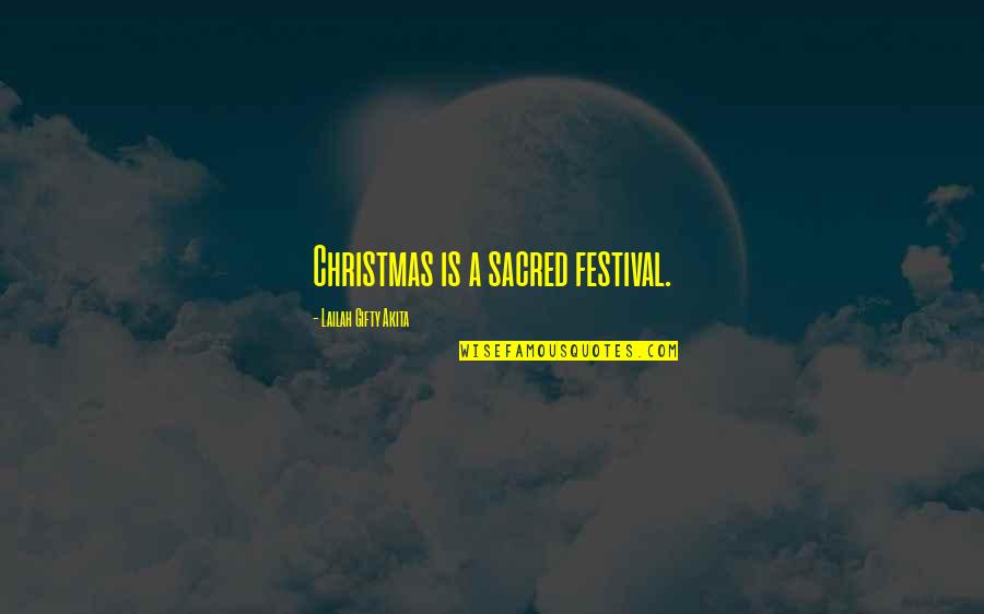 Chrysanthi Berger Quotes By Lailah Gifty Akita: Christmas is a sacred festival.