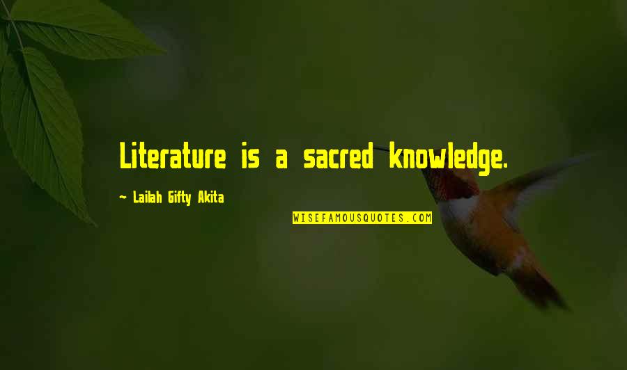 Chrysanthos Etagere Quotes By Lailah Gifty Akita: Literature is a sacred knowledge.
