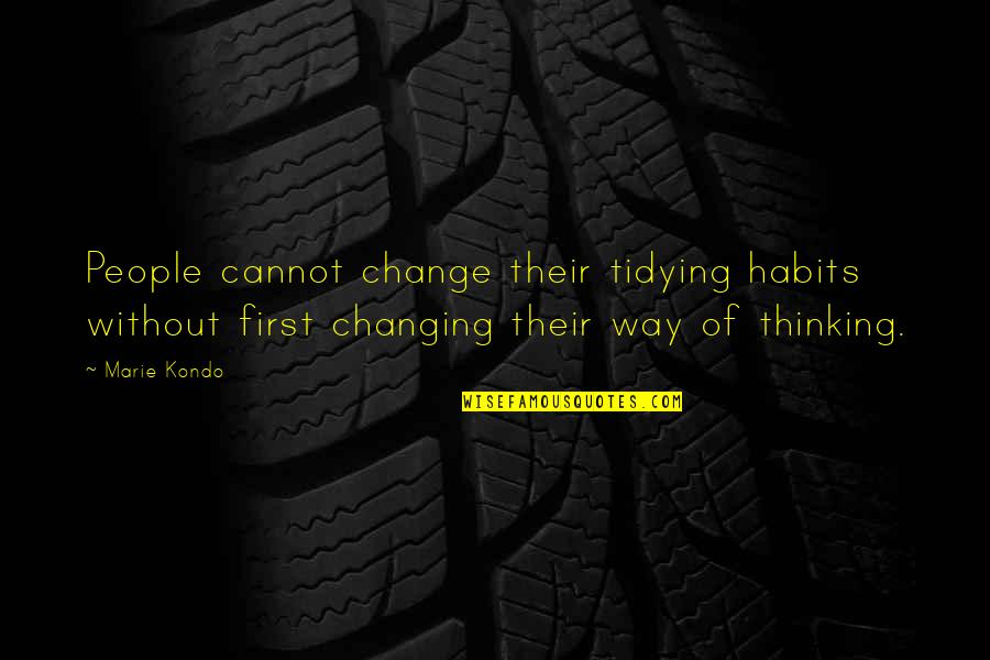 Chrysolite Gemstone Quotes By Marie Kondo: People cannot change their tidying habits without first Chrysolite Gemstone Quotes By Marie Kondo: People cannot change their tidying habits without first