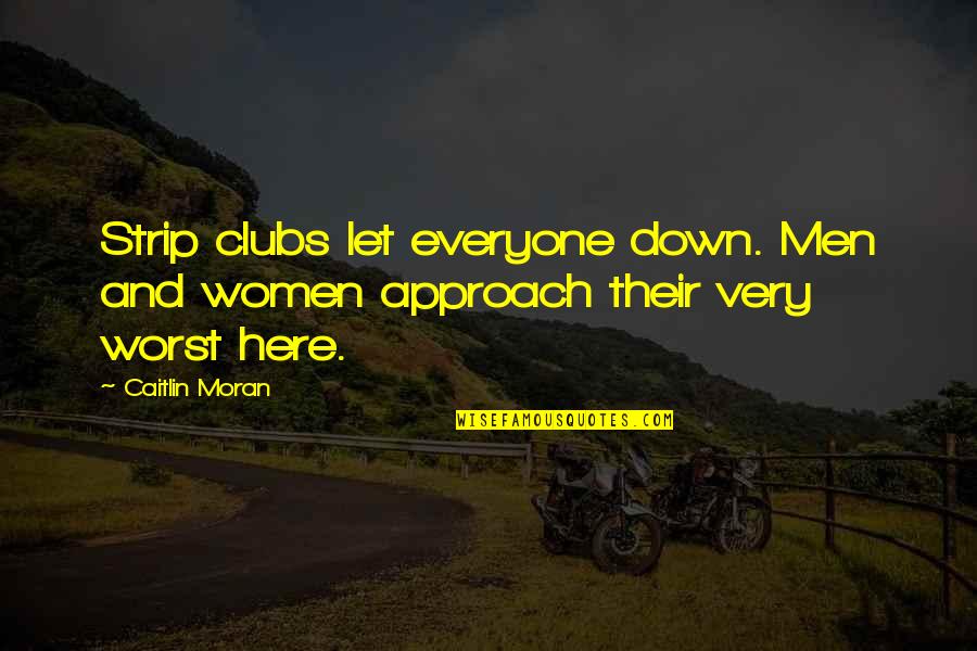 Chrysostomos Of Smyrna Quotes By Caitlin Moran: Strip clubs let everyone down. Men and women