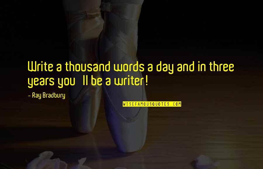 Chrysothemis Black Quotes By Ray Bradbury: Write a thousand words a day and in