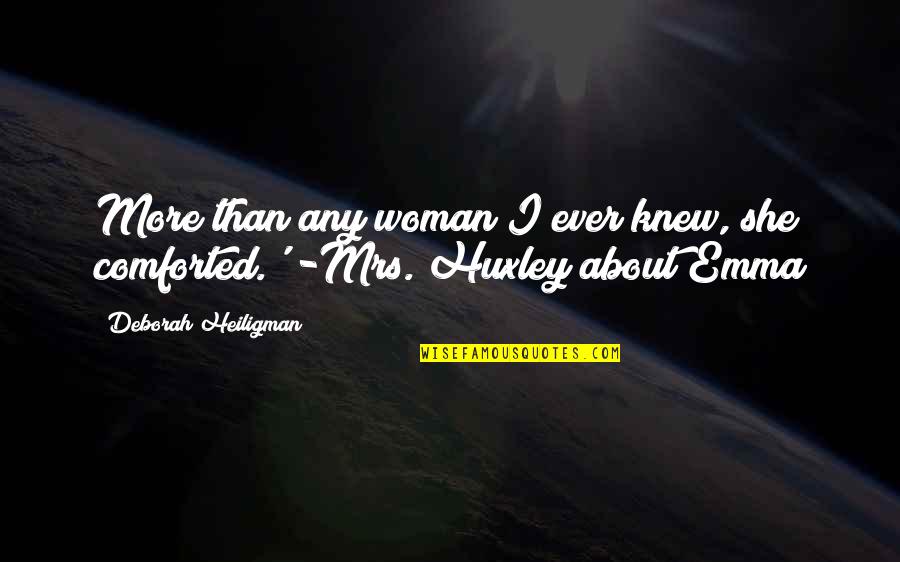 Chrzest Pana Quotes By Deborah Heiligman: More than any woman I ever knew, she Chrzest Pana Quotes By Deborah Heiligman: More than any woman I ever knew, she