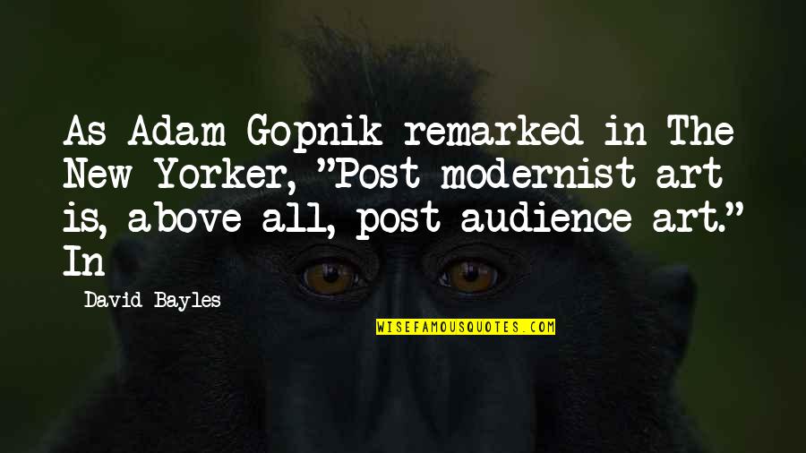 Chtlivetv Quotes By David Bayles: As Adam Gopnik remarked in The New Yorker, Chtlivetv Quotes By David Bayles: As Adam Gopnik remarked in The New Yorker,