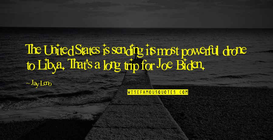 Chtlivetv Quotes By Jay Leno: The United States is sending its most powerful Chtlivetv Quotes By Jay Leno: The United States is sending its most powerful