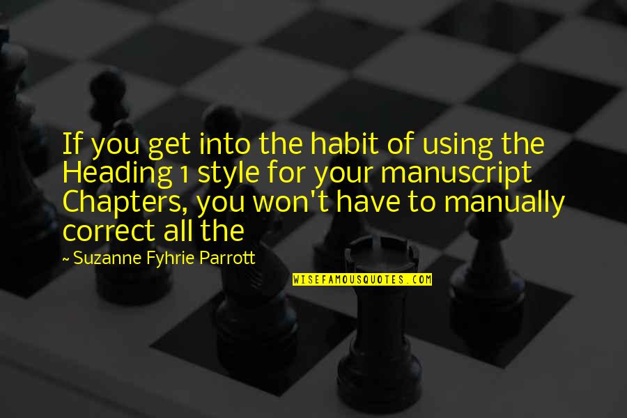 Chtr Quote Quotes By Suzanne Fyhrie Parrott: If you get into the habit of using