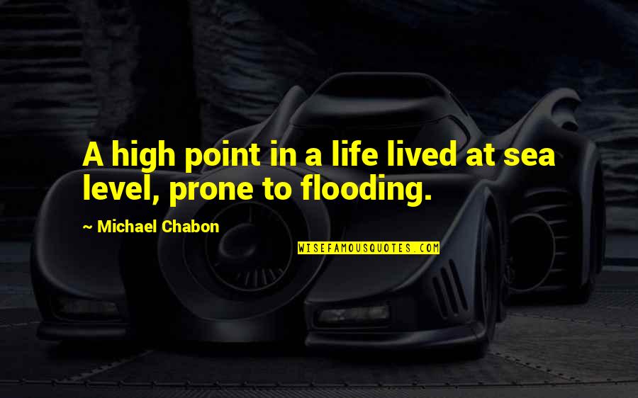 Chuang Zi Quotes By Michael Chabon: A high point in a life lived at