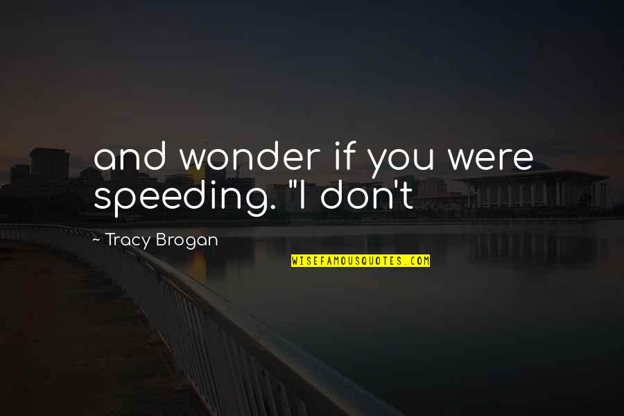 Chubb Homeowners Insurance Quotes By Tracy Brogan: and wonder if you were speeding. "I don't