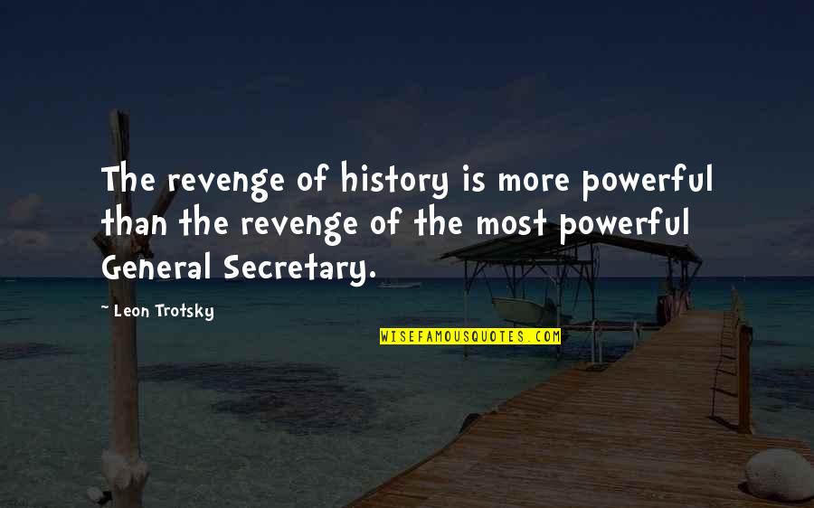 Chubby Cheek Quotes By Leon Trotsky: The revenge of history is more powerful than