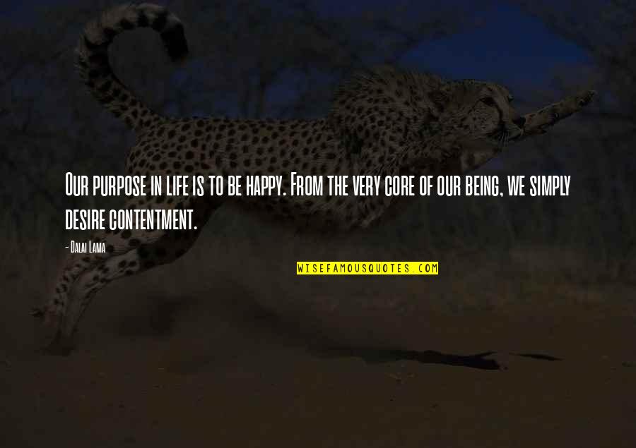 Chuchla House Quotes By Dalai Lama: Our purpose in life is to be happy.