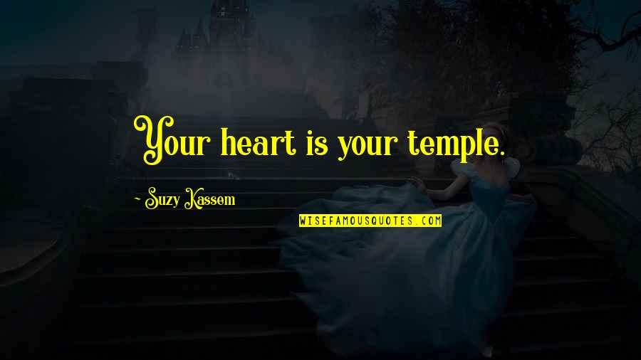 Chuck Berry Quote Quotes By Suzy Kassem: Your heart is your temple.
