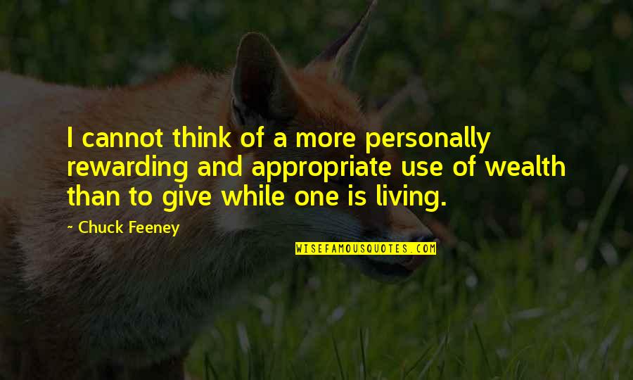 Chuck Feeney Quotes By Chuck Feeney: I cannot think of a more personally rewarding