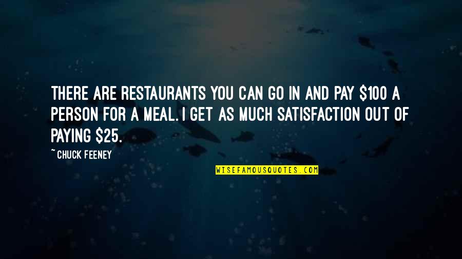 Chuck Feeney Quotes By Chuck Feeney: There are restaurants you can go in and