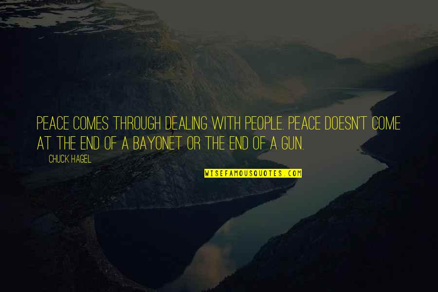 Chuck Hagel Quotes By Chuck Hagel: Peace comes through dealing with people. Peace doesn't Chuck Hagel Quotes By Chuck Hagel: Peace comes through dealing with people. Peace doesn't
