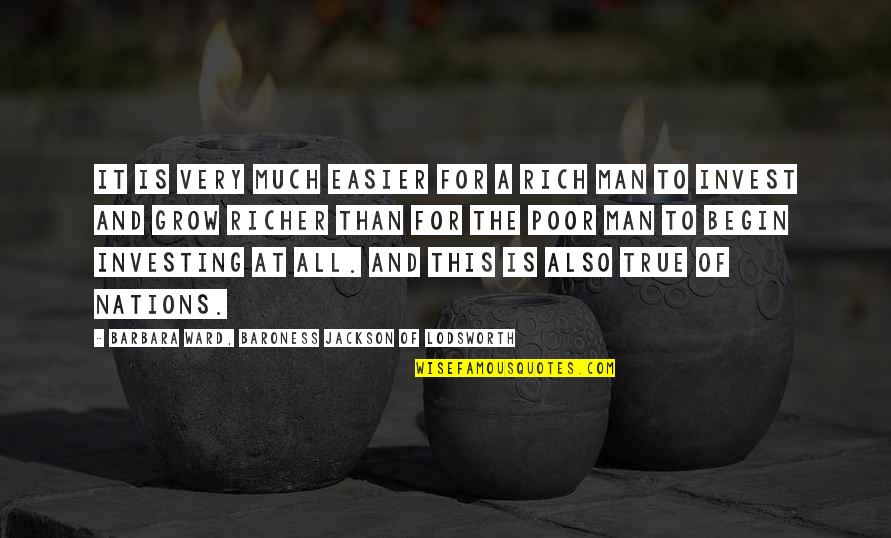 Chuck Hoberman Quotes By Barbara Ward, Baroness Jackson Of Lodsworth: It is very much easier for a rich Chuck Hoberman Quotes By Barbara Ward, Baroness Jackson Of Lodsworth: It is very much easier for a rich