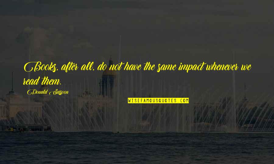 Chuck Norris Quote Quotes By Donald Sassoon: Books, after all, do not have the same Chuck Norris Quote Quotes By Donald Sassoon: Books, after all, do not have the same